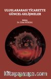 Uluslararası Ticarette Güncel Gelişmeler