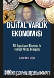 Dijital Varlık Ekonomisi <br /> Atıl Kaynakların Blokzincir ile Finansal Varlığa Dönüşümü