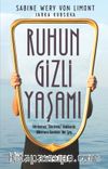 Ruhun Gizli Yaşamı & Görünmeyen Organımızla İlgili Her Şey