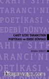 Cahit Sıtkı Tarancı'nın Poetikası ve Edebi Dünyası