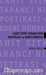 Cahit Sıtkı Tarancı'nın Poetikası ve Edebi Dünyası