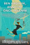 Ben Kadınım, Anneyim, Önce İnsanım