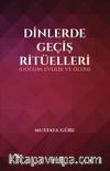 Dinlerde Geçiş Ritüelleri & Doğum, Evlilik ve Ölüm