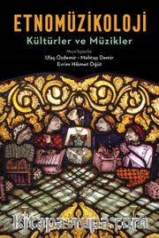 Etnomüzikoloji: Kültürler ve Müzikler