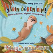 Yarın Öğrenirim!/Minik Su Samuru Bağımsız Olmayı Erteliyor