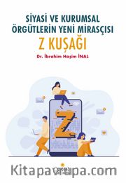Siyasi ve Kurumsal Örgütlerin Yeni Mirasçısı Z Kuşağı