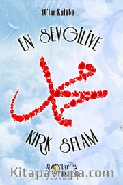 En Sevgiliye Kırk Selam