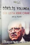 Diriliş Yolunda Bir Usta Kırk Çırak