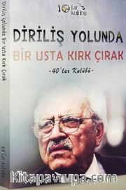 Diriliş Yolunda Bir Usta Kırk Çırak