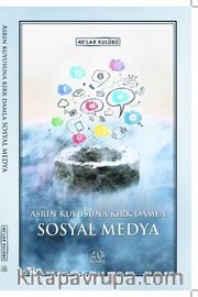 Asrın Kuyusuna Kırk Damla Sosyal Medya