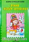 Pınar Küçük Veteriner (Hayvanları Sevme ve Koruma) (Eğitici Öyküler)