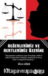 Değerlerimiz ve Dertlerimiz Üzerine