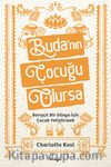 Buda’nın Çocuğu Olursa & Barışçıl Bir Dünya İçin Çocuk Yetiştirmek