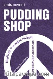 Pudding Shop <br /> Büyülü Bir Yolculuğun Hikayesi