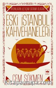 Aydınların İletişim  Ortamı Olarak Eski İstanbul Kahvehaneleri