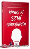 Konuş Ki Seni Görebileyim