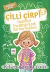 Çilli Çirpi 5 / Hepimizi Evcilleştirecek Bir Yer Buldum
