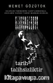 Tarihsizlik Talihsizliktir