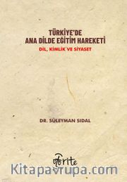 Türkiye’de Ana Dilde Eğitim Hareketi <br /> Dil, Kimlik ve Siyaset