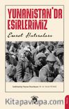 Yunanistan’da Esirlerimiz & Esaret Hatıraları