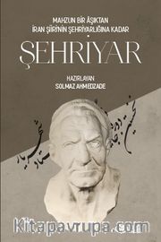 Mahzun Bir Aşıktan İran Şiiri’nin Şehriyarlığına Kadar Şehriyar