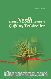 Klasik Nesih Teorisi ve Çağdaş Tefsirciler