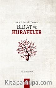 İnanç Yolundaki Tuzaklar Bid’at ve Hurafeler