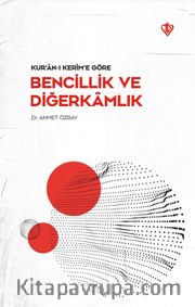 Kur’an-ı Kerim’e Göre Bencillik ve  Diğerkamlık