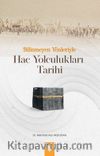 Bilinmeyen Yönleriyle Hac Yolculukları Tarihi
