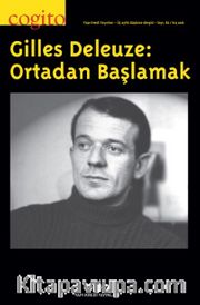 Cogito 82 Üç Aylık Düşünce Dergisi Kış 2016 Gilles Deleuze: Ortadan Başlamak