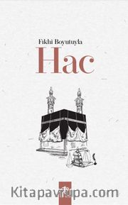 Fıkhi Boyutuyla Hac