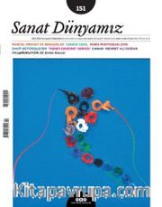 Sanat Dünyamız Üç Aylık Kültür ve Sanat Dergisi Sayı:151 Mart-Nisan 2016