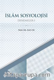 İslam Sosyolojisi / Denemeler 1