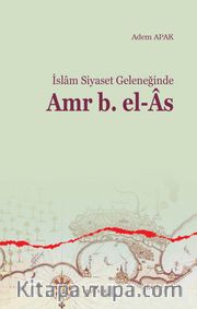 İslam Siyaset Geleneğinde Amr b. El-As
