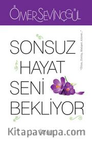Sonsuz Hayat Seni Bekliyor