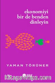 Ekonomiyi Bir De Benden Dinleyin