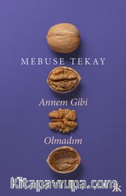 Annem Gibi Olmadım