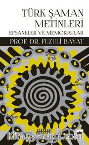 Türk Şaman Metinleri Efsaneler ve Memoratlar