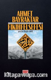 Fıkıh Felsefesi <br />  Yeni Bir Disiplin Teklifi