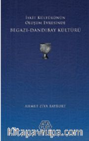 İskit Kültürünün Oluşum Evresinde Begazı-Dandıbay Kültürü