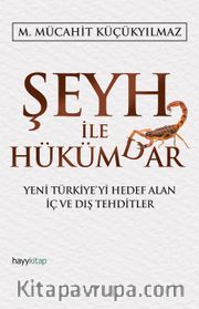 Şeyh ile Hükümdar <br /> Yeni Türkiye'yi Hedef Alan İç ve Dış Tehditler
