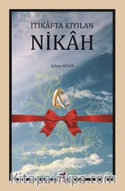 İtikafta Kıyılan Nikah