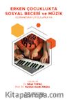 Erken Çocuklukta Sosyal Beceri ve Müzik & Kuramdan Uygulamaya