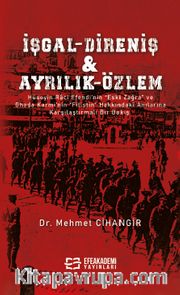 İşgal - Direniş - Ayrılık - Özlem <br /> Hüseyin Raci Efendi’nin “Eski Zağra” ve Ghada Karmi’nin “Filistin” Hakkındaki Anılarına Karşılaştırmalı Bir Bakış