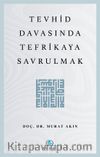 Tevhid Davasında Tefrikaya Savrulmak