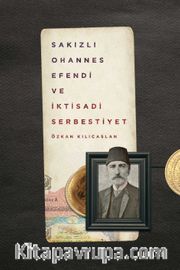 Sakızlı Ohannes Efendi ve İktisadi Serbestiyet