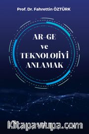 Ar-Ge ve Teknolojiyi Anlamak