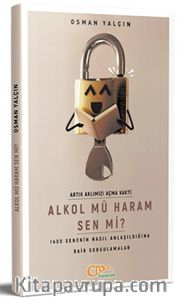 Alkol mü Haram Sen mi? <br /> 1400 Senenin Nasıl Anlaşıldığına Dair Sorgulamalar?