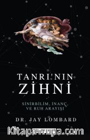 Tanrı'nın Zihni: Sinirbilim, İnanç ve Ruh Arayışı