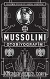 Mussolini : Otobiyografim